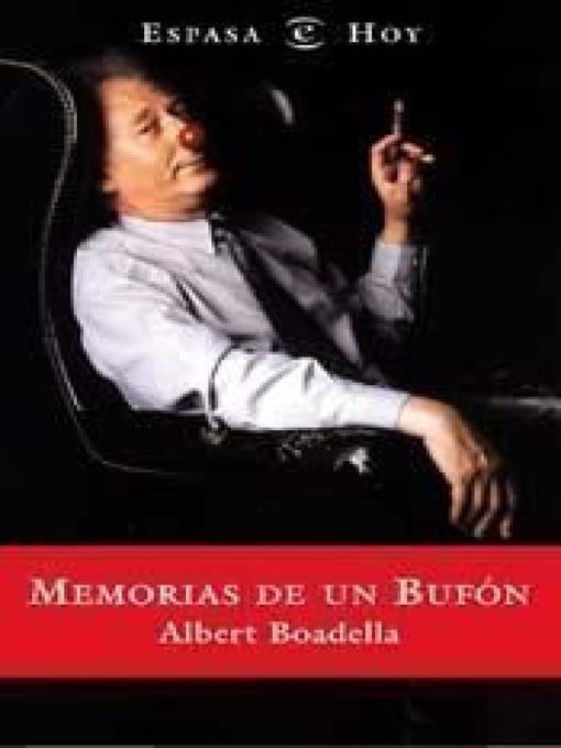 Title details for Memorias de un bufón by Albert Boadella - Available